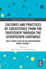 Cultures and Practices of Coexistence from the Thirteenth Through the Seventeenth Centuries : Multi-Ethnic Cities in the Mediterranean World, Volume 1 - eBook
