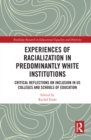 Experiences of Racialization in Predominantly White Institutions : Critical Reflections on Inclusion in US Colleges and Schools of Education - eBook