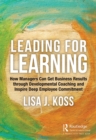 Leading for Learning : How Managers Can Get Business Results through Developmental Coaching and Inspire Deep Employee Commitment - eBook
