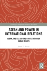 ASEAN and Power in International Relations : ASEAN, the EU, and the Contestation of Human Rights - eBook