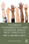 Feedback Fundamentals and Evidence-Based Best Practices : Give It, Ask for It, Use It - eBook