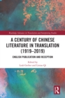 A Century of Chinese Literature in Translation (1919-2019) : English Publication and Reception - eBook