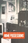 Home Possessions : Material Culture Behind Closed Doors - eBook