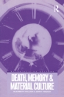 Death, Memory and Material Culture - eBook