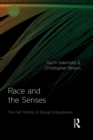 Race and the Senses : The Felt Politics of Racial Embodiment - eBook