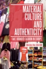 Material Culture and Authenticity : Fake Branded Fashion in Europe - eBook
