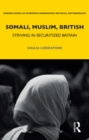 Somali, Muslim, British : Striving in Securitized Britain - eBook