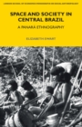 Space and Society in Central Brazil : A Panara Ethnography - eBook