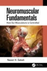 Neuromuscular Fundamentals : How Our Musculature is Controlled - eBook