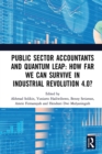 Public Sector Accountants and Quantum Leap: How Far We Can Survive in Industrial Revolution 4.0? : Proceedings of the 1st International Conference on Public Sector Accounting (ICOPSA 2019), October 29 - eBook