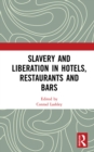 Slavery and Liberation in Hotels, Restaurants and Bars - eBook