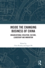 Inside the Changing Business of China : Organizational Evolution, Culture, Leadership and Innovation - eBook