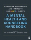Homework Assignments and Handouts for LGBTQ+ Clients : A Mental Health and Counseling Handbook - eBook