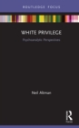 White Privilege : Psychoanalytic Perspectives - eBook