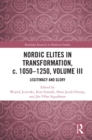Nordic Elites in Transformation, c. 1050-1250, Volume III : Legitimacy and Glory - eBook