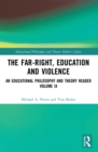 The Far-Right, Education and Violence : An Educational Philosophy and Theory Reader Volume IX - eBook