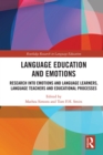 Language Education and Emotions : Research into Emotions and Language Learners, Language Teachers and Educational Processes - eBook