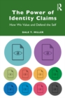 The Power of Identity Claims : How We Value and Defend the Self - eBook