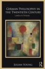 German Philosophy in the Twentieth Century : Lukacs to Strauss - eBook