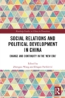 Social Relations and Political Development in China : Change and Continuity in the "New Era" - eBook