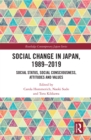 Social Change in Japan, 1989-2019 : Social Status, Social Consciousness, Attitudes and Values - eBook