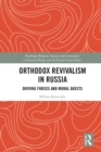 Orthodox Revivalism in Russia : Driving Forces and Moral Quests - eBook