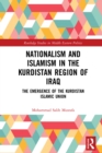 Nationalism and Islamism in the Kurdistan Region of Iraq : The Emergence of the Kurdistan Islamic Union - eBook