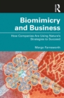 Biomimicry and Business : How Companies Are Using Nature's Strategies to Succeed - eBook