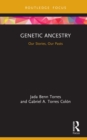 Genetic Ancestry : Our Stories, Our Pasts - eBook
