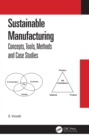 Sustainable Manufacturing : Concepts, Tools, Methods and Case Studies - eBook