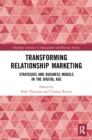 Transforming Relationship Marketing : Strategies and Business Models in the Digital Age - eBook