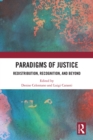 Paradigms of Justice : Redistribution, Recognition, and Beyond - eBook