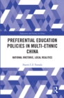 Preferential Education Policies in Multi-ethnic China : National Rhetoric, Local Realities - eBook