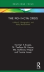 The Rohingya Crisis : A Moral, Ethnographic, and Policy Assessment - eBook
