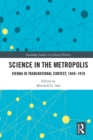 Science in the Metropolis : Vienna in Transnational Context, 1848–1918 - eBook