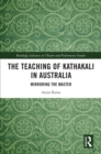 The Teaching of Kathakali in Australia : Mirroring the Master - eBook