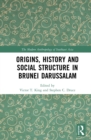 Origins, History and Social Structure in Brunei Darussalam - eBook