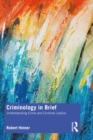 Criminology in Brief : Understanding Crime and Criminal Justice - eBook
