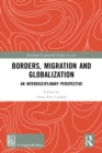 Borders, Migration and Globalization : An Interdisciplinary Perspective - eBook