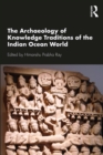 The Archaeology of Knowledge Traditions of the Indian Ocean World - eBook