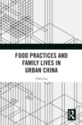Food Practices and Family Lives in Urban China - eBook
