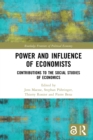 Power and Influence of Economists : Contributions to the Social Studies of Economics - eBook
