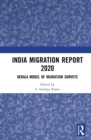 India Migration Report 2020 : Kerala Model of Migration Surveys - eBook