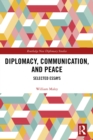 Diplomacy, Communication, and Peace : Selected Essays - eBook