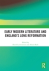 Early Modern Literature and England's Long Reformation - eBook