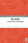 The Ultras : A Global Football Fan Phenomenon - eBook