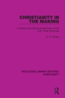Christianity in the Making : A Critical and Historical Summary of the First Three Centuries - eBook
