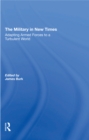 The Military In New Times : Adapting Armed Forces To A Turbulent World - eBook