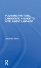 Planning The Total Landscape : A Guide To Intelligent Land Use - eBook