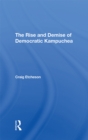 The Rise And Demise Of Democratic Kampuchea - eBook